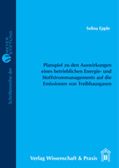 E-book, Entwicklung eines Planspiels zur Verdeutlichung der Auswirkungen eines betrieblichen Energie- und Stoffstrommanagements auf die Emissionen von Treibhausgasen., Verlag Wissenschaft & Praxis