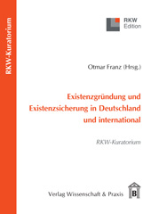 E-book, Existenzgründung und Existenzsicherung in Deutschland und international. : RKW-Kuratorium, Verlag Wissenschaft & Praxis