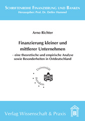 E-book, Finanzierung kleiner und mittlerer Unternehmen. : - eine theoretische und empirische Analyse sowie Besonderheiten in Ostdeutschland., Verlag Wissenschaft & Praxis