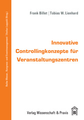 E-book, Innovative Controllingkonzepte für Veranstaltungszentren. : Instrumente, Prozesse, Informationssysteme., Verlag Wissenschaft & Praxis