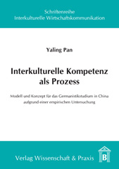 E-book, Interkulturelle Kompetenz als Prozess. : Modell und Konzept für das Germanistikstudium in China aufgrund einer empirischen Untersuchung., Verlag Wissenschaft & Praxis