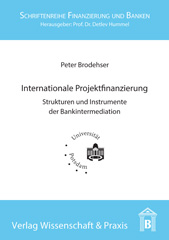 E-book, Internationale Projektfinanzierung. : Strukturen und Instrumente der Bankintermediation., Verlag Wissenschaft & Praxis
