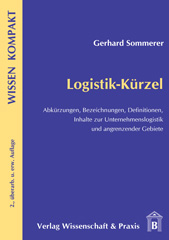 E-book, Logistik-Kürzel. : Abkürzungen, Bezeichnungen, Definitionen-Inhalte zur Unternehmenslogistik und angrenzender Gebiete., Verlag Wissenschaft & Praxis