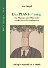 E-book, Das PLANT-Prinzip. : Was Manager und Mitarbeiter von Pflanzen lernen können., Verlag Wissenschaft & Praxis