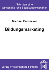 eBook, Bildungsmarketing., Bernecker, Michael, Verlag Wissenschaft & Praxis