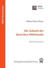 E-book, Die Zukunft des deutschen Mittelstands. : RKW-Kuratorium., Verlag Wissenschaft & Praxis