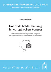 eBook, Das Stakeholder-Banking im europäischen Kontext. : Ein theoretischer und empirischer Vergleich des deutschen und italienischen Bankenmarktes., Pedrotti, Marco, Verlag Wissenschaft & Praxis