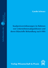 E-book, Kaufpreisvereinbarungen im Rahmen von Unternehmensakquisitionen und deren bilanzielle Behandlung nach IFRS., Verlag Wissenschaft & Praxis