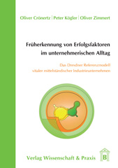 E-book, Früherkennung von Erfolgsfaktoren im unternehmerischen Alltag. : Das Dresdner Referenzmodell vitaler mittelständischer Industrieunternehmen., Crönertz, Oliver, Verlag Wissenschaft & Praxis