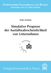 E-book, Simulative Prognose der Ausfallwahrscheinlichkeit von Unternehmen., Verlag Wissenschaft & Praxis