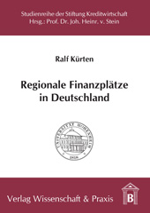 E-book, Regionale Finanzplätze in Deutschland. : Funktionen, Entwicklungen und Gestaltungsansätze., Verlag Wissenschaft & Praxis