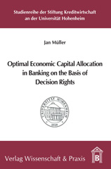 E-book, Optimal Economic Capital Allocation in Banking on the Basis of Decision Rights., Verlag Wissenschaft & Praxis