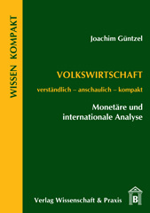 E-book, Volkswirtschaft - Monetäre und internationale Analyse. : Verständlich - anschaulich - kompakt., Güntzel, Joachim, Verlag Wissenschaft & Praxis