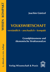E-book, Volkswirtschaft - Grundphänomene und ökonomische Strukturanalyse. : Verständlich - anschaulich - kompakt., Güntzel, Joachim, Verlag Wissenschaft & Praxis