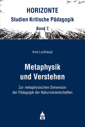 E-book, Metaphysik und Verstehen : Zur metaphysischen Dimension der Pädagogik der Naturwissenschaften, wbv Publication