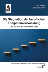 E-book, Die Stagnation der beruflichen Kompetenzentwicklung : und wie man sie überwinden kann, wbv Publication