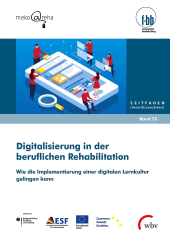 E-book, Digitalisierung in der beruflichen Rehabilitation : Wie die Implementierung einer digitalen Lernkultur gelingen kann, wbv Publikation