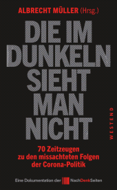E-book, Die im Dunkeln sieht man nicht : 70 Zeitzeugen zu den missachteten Folgen der Corona-Politik, Westend Verlag