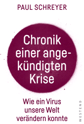 E-book, Chronik einer angekündigten Krise : Wie ein Virus die Welt verändern konnte, Westend Verlag