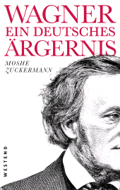 E-book, Wagner, ein ewig deutsches Ärgernis, Westend Verlag