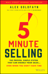 E-book, 5-Minute Selling : The Proven, Simple System That Can Double Your Sales ... Even When You Don't Have Time, Wiley