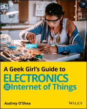 E-book, A Geek Girl's Guide to Electronics and the Internet of Things, Wiley