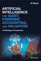 E-book, Artificial Intelligence for Audit, Forensic Accounting, and Valuation : A Strategic Perspective, Wiley