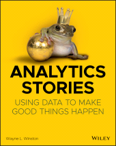 E-book, Analytics Stories : Using Data to Make Good Things Happen, Wiley