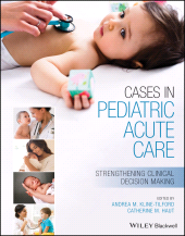 E-book, Cases in Pediatric Acute Care : Strengthening Clinical Decision Making, Wiley