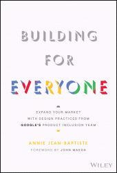 E-book, Building For Everyone : Expand Your Market With Design Practices From Google's Product Inclusion Team, Wiley
