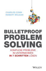 E-book, Bulletproof Problem Solving : Komplexe Probleme in Unternehmen in 7 Schritten lösen, Wiley