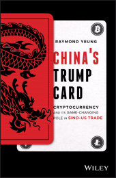 E-book, China's Trump Card : Cryptocurrency and its Game-Changing Role in Sino-US Trade, Wiley