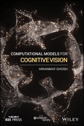 E-book, Computational Models for Cognitive Vision, Ghosh, Hiranmay, Wiley