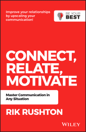 E-book, Connect Relate Motivate : Master Communication in Any Situation, Wiley
