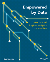 E-book, Empowered by Data : How to Build Inspired Analytics Communities, Wiley