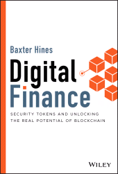 E-book, Digital Finance : Security Tokens and Unlocking the Real Potential of Blockchain, Wiley