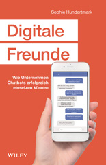 E-book, Digitale Freunde : Wie Unternehmen Chatbots erfolgreich einsetzen können, Wiley