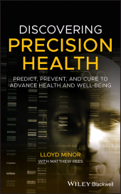 E-book, Discovering Precision Health : Predict, Prevent, and Cure to Advance Health and Well-Being, Wiley