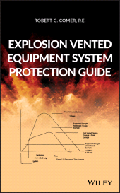 E-book, Explosion Vented Equipment System Protection Guide, Wiley