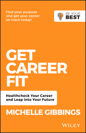 E-book, Get Career Fit : Healthcheck Your Career and Leap Into Your Future, Wiley