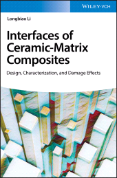 E-book, Interface of Ceramic-Matrix Composites : Design, Characterization, and Damage Effects, Wiley