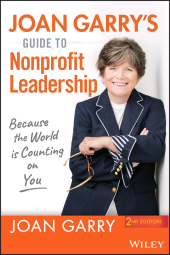 E-book, Joan Garry's Guide to Nonprofit Leadership : Because the World Is Counting on You, Wiley