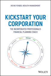 E-book, Kickstart Your Corporation : The Incorporated Professional's Financial Planning Coach, Wiley