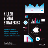 E-book, Killer Visual Strategies : Engage Any Audience, Improve Comprehension, and Get Amazing Results Using Visual Communication, Wiley