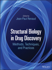 E-book, Structural Biology in Drug Discovery : Methods, Techniques, and Practices, John Wiley & Sons