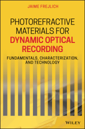 E-book, Photorefractive Materials for Dynamic Optical Recording : Fundamentals, Characterization, and Technology, John Wiley & Sons