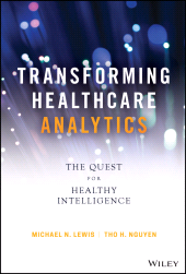 E-book, Transforming Healthcare Analytics : The Quest for Healthy Intelligence, John Wiley & Sons
