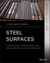 E-book, Steel Surfaces : A Guide to Alloys, Finishes, Fabrication, and Maintenance in Architecture and Art, John Wiley & Sons
