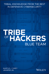 E-book, Tribe of Hackers Blue Team : Tribal Knowledge from the Best in Defensive Cybersecurity, John Wiley & Sons