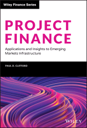 eBook, Project Finance : Applications and Insights to Emerging Markets Infrastructure, John Wiley & Sons